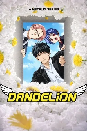 Dandelion 2026 Season 1 Hindi & English & Japanese Audio [ALL EPISODES] - Movierulz