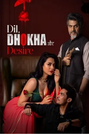 Dil Dhokha Aur Desire 2026 Season 1 Hindi Audio [ALL EPISODES] - Movierulz