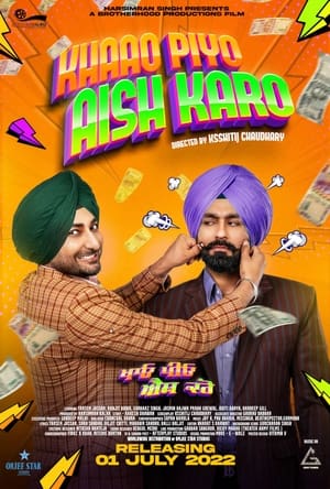 Khaao Piyo Aish Karo 2022 Punjabi Movie – - Movierulz