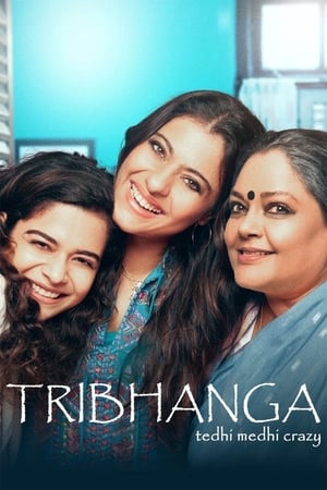 Tribhanga – Tedhi Medhi Crazy (2021) Hindi Movie [900MB] - Movierulz